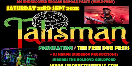 TALISMAN's  Undercover Reggae Reggae Party + special guests!