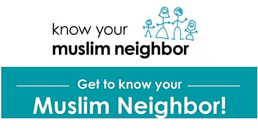 Get  to Know Your Muslim Neighbor Annual Iftar