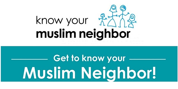 Get to Know Your Muslim Neighbor Annual Iftar