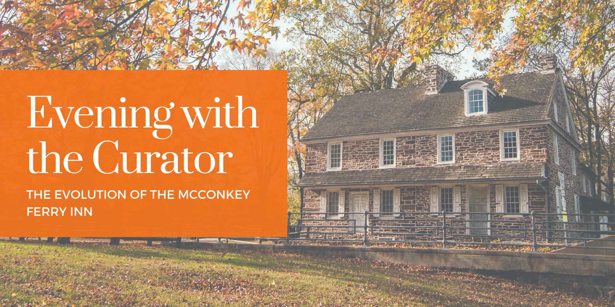 Evening with the Curator: The Evolution of the McConkey Ferry Inn
