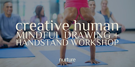 Creative Human | Mindful Drawing + Handstand Workshop