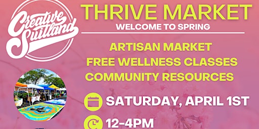 Creative Suitland presents THRIVE MARKET | Welcome to Spring