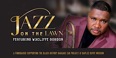 Jazz on the Lawn featuring Wycliffe Gordon and Friends