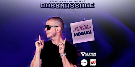 ENERGY präsentiert: Bassmassage Club Tour ASeven Berlin mit MOGUAI