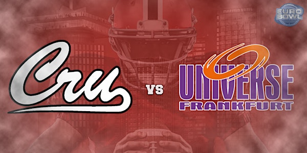 Amsterdam Crusaders vs. Frankfurt Universe (EUROBOWL XXXII)