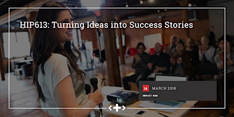 #HIP613: Turning Ideas into Success Stories primary image