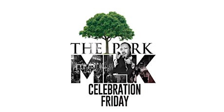MLK Weekend Friday at The Park!
