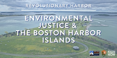 Revolutionary Harbor: Environmental Justice &  the Boston Harbor Islands