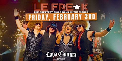 Le Freak - The World's Greatest Disco Band Live at Lava Cantina
