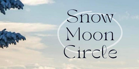 Snow Moon Women's Circle