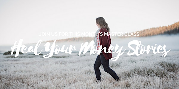 Awaken Master Class: Heal Your Money Stories