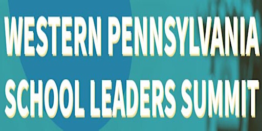 Western Pennsylvania School Leaders Summit 2023