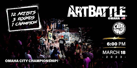 Art Battle Omaha City Championship! - March 18, 2023