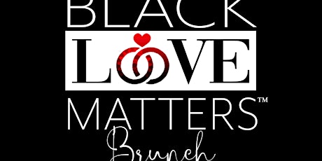 Black Love Matters Brunch: A Celebration of Love