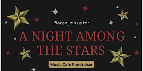 A Night Among The Stars- Music Cafe Fundraiser