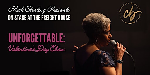 ON STAGE AT THE FREIGHT HOUSE - Unforgettable: Jazz on Valentine's Day