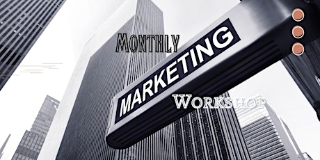 Monthly Marketing Workshop