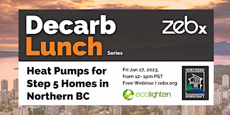 Decarb Lunch: Heat Pumps for Step 5 Homes in Northern BC