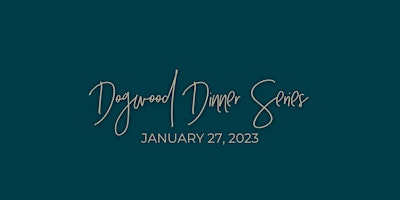 Dogwood Dinner Series
