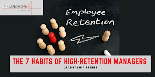 The 7 Habits of High-Retention Managers Leadership series
