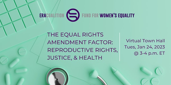 The Equal Rights Amendment Factor: Reproductive Rights, Justice and Health