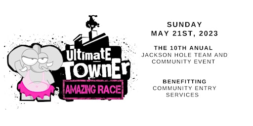Ultimate Towner - Amazing Race - Jackson, WY • Sunday May 21st, 2023