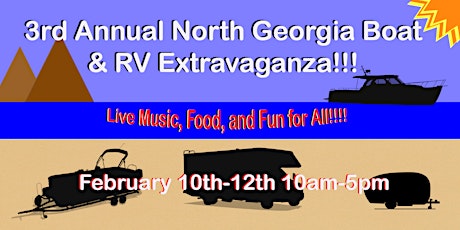 Third Annual North Georgia Boat And RV Show Extravaganza February 10th-12th