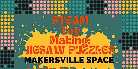 Jigsaw Puzzle Making and Makersville Open House