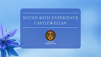 Sound Bath Experience - Castlewellan
