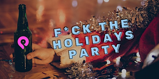 F*CK the Holidays Party at The Point!