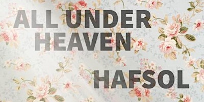 All Under Heaven, Hafsol and Have A Good Season