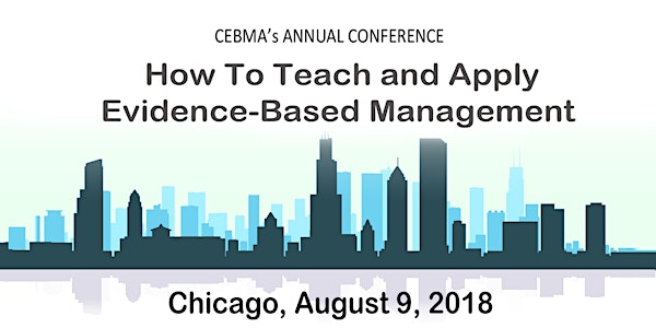 CEBMa's ANNUAL MEETING: HOW TO TEACH AND APPLY EVIDENCE BASED MANAGEMENT