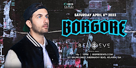 Iris Presents: Borgore at Believe Music Hall | Saturday, April 8th
