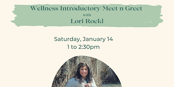 Wellness Introductory Meet n Greet with Life Coach - Lori Rockl