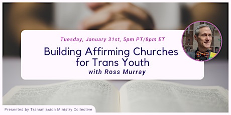 Imagem principal de "Building Affirming Churches for Trans Youth" with Ross Murray
