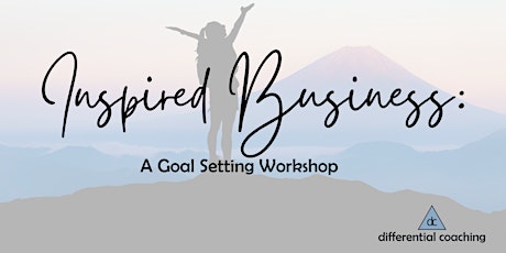 Inspired Business: A Goal Setting Workshop