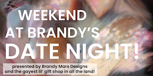 Weekend At Brandy's- Date Night!