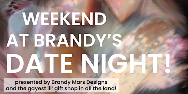Weekend At Brandy's- Date Night!