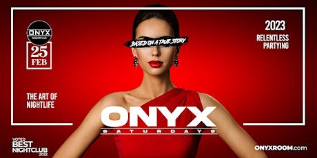 Onyx Saturday's February 25th