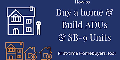 Investors: How to Buy a home & Build ADUs & SB-9 Units
