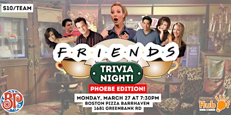 FRIENDS Trivia Night - Phoebe Edition - Boston Pizza (Barrhaven)
