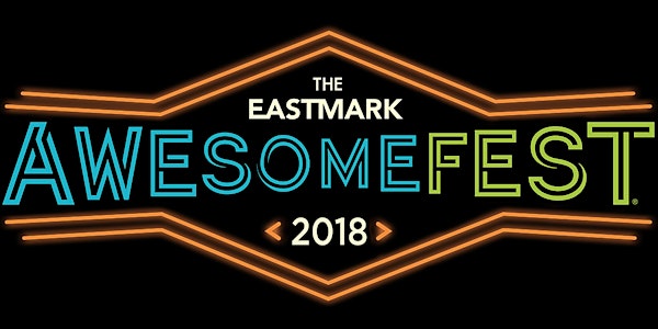 The Eastmark AwesomeFest 2018 - Public Tickets