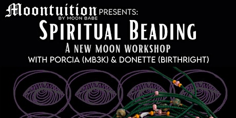 Moontuition: Spiritual Beading Workshop