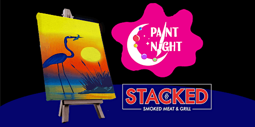 Paint Night at STACKED- Smoked Meat & Grill
