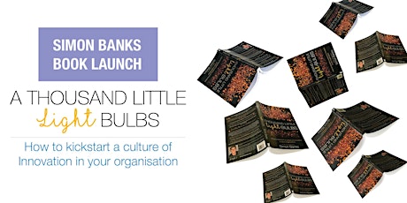 Book Launch - A Thousand Little Light Bulbs by Simon Banks  primary image