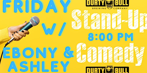 Open Mic Stand-up Comedy with Ashley + Ebony