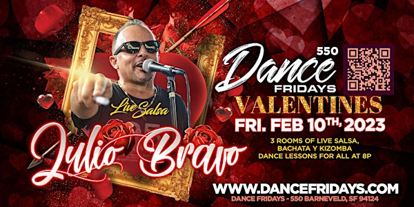 Dance Fridays Valentines - Live Salsa w/ JULIO BRAVO, Bachata, Lesson