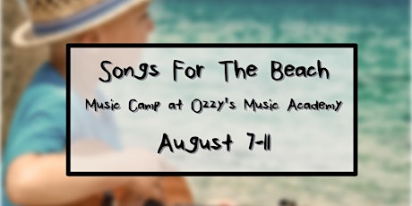 Songs For The Beach: Music Camps At Ozzy's 1 week Ages 6-12