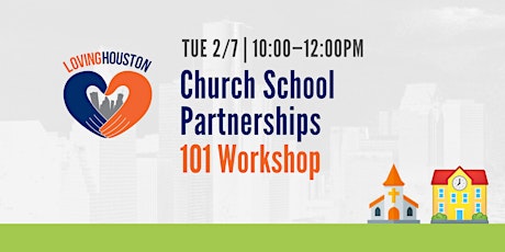 Loving Houston 101: How to Start a School Partnership (Feb 2023)