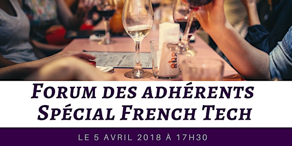 Forum Des Adhérents - Spécial French Tech 